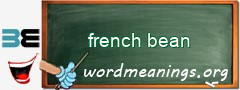 WordMeaning blackboard for french bean